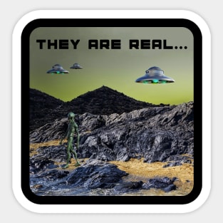 UFO's and Aliens - They are real... Sticker